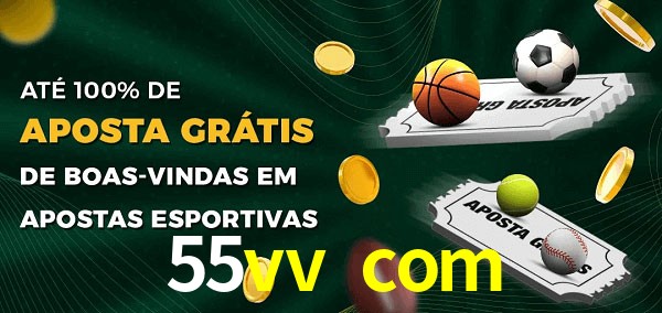55vv com Ate 100% de Aposta Gratis